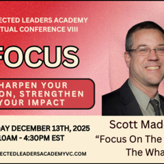 Focus On The Why Not The What – Scott Maderer