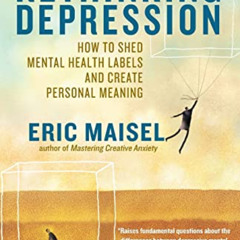 [VIEW] PDF 📄 Rethinking Depression: How to Shed Mental Health Labels and Create Pers