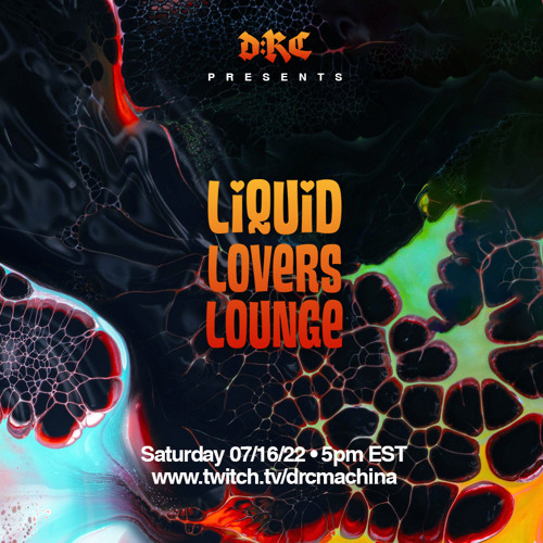 Liquid Lovers Lounge (EP64|JUL16|2022)