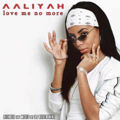 Aaliyah - Love Me No More
