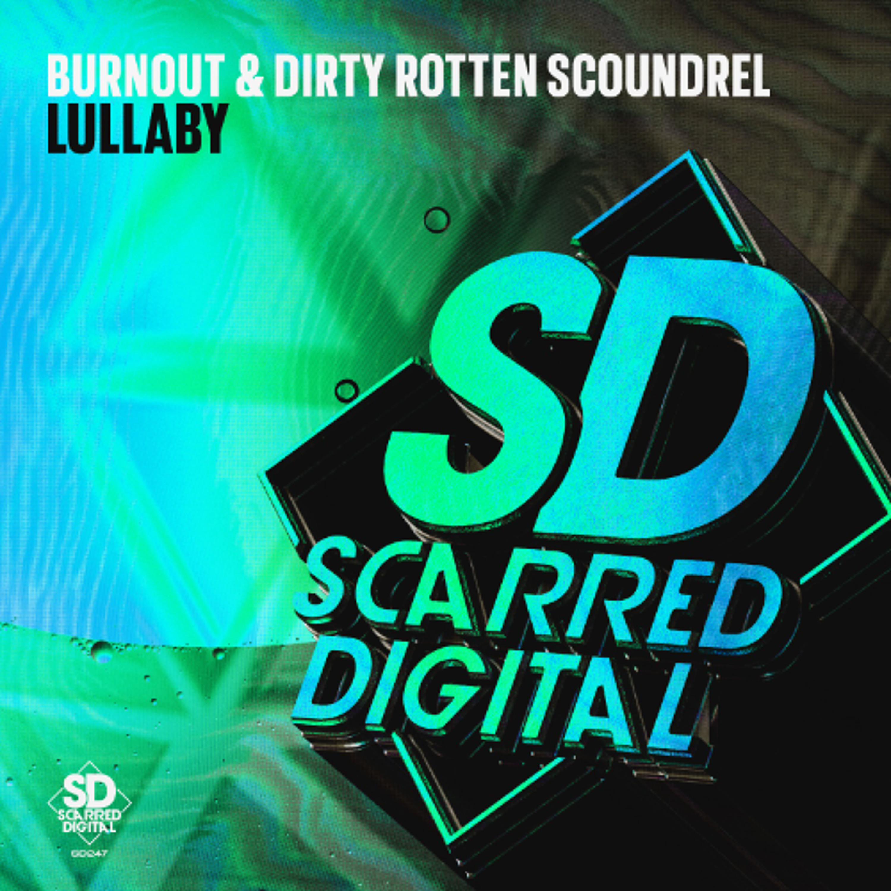 SD247 Burnout Vs Dirty Rotten Scoundrel - Lullaby Release 26th Aug.2025 episode artwork