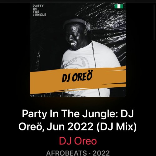 PARTY IN THE JUNGLE MIX (AFROBEATS X AMAPIANO) - DJ OREO 2022