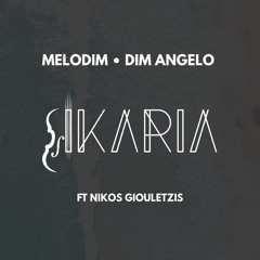 Dim Angelo & Nikos Giouletzis feat. Melodim - Ikaria