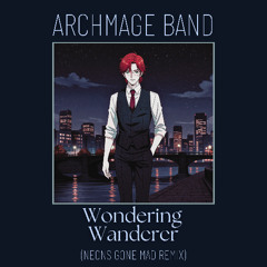 Wondering Wanderer (Neons Gone Mad Remix)