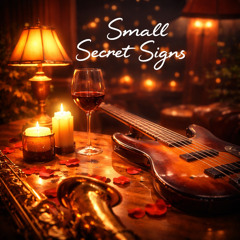 Small, Secret, Signs