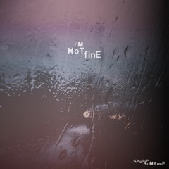 i'm not fine