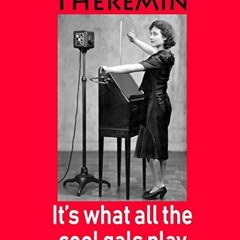 [ACCESS] EPUB 📑 Theremin: It's What All the Cool Gals Play: Wide-Ruled Notebook by