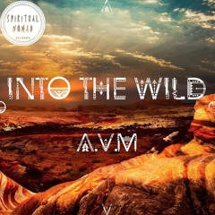 " Into the Wild " Nomadcast02 by AVM