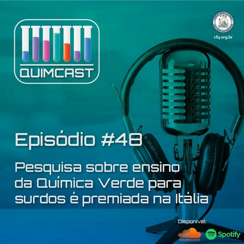 Quimcast #48: Pesquisa sobre ensino da Química Verde para surdos é premiada na Itália