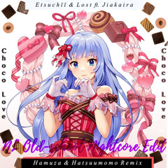 Etsuchīī & Lost - Choco Love (ft jiakaira)(Hamuza & Hatsuumomo Remix) [NL Old-school Nightcore Edit]