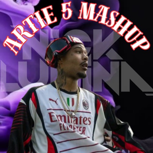 ARTIE 5IVE - BAMBOLA -Nicklumina MASHUP