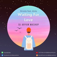 Brooks feat. Alida | Waiting For Love | DJ ARYAN Mashup.mp3