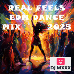 REAL FEELS EDM DANCE MIX 2025