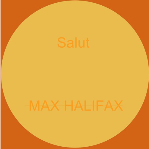 Max Halifax - Salut