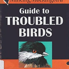 ✔️ [PDF] Download The Mincing Mockingbird: Guide to Troubled Birds by  Matt Adrian &  Matt Adria