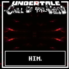 UNDERTALE: [CALL OF THE VOID]