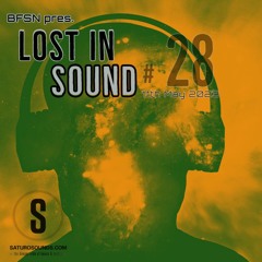 Saturo Sounds - BFSN pres. Lost In Sound #28 - May 2023