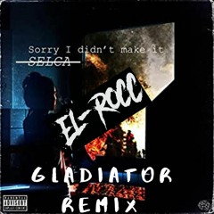 Selca "Gladiator" (feat. Mark Battles)EL-ROCC REMIX