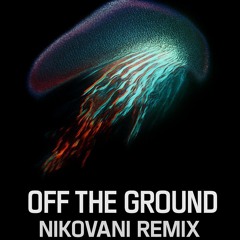Sub Focus - Off The Ground (Nikovani Edit)