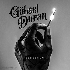 Goksel Duran : Desiderium