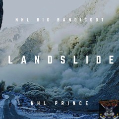 NHL Big Bandicoot feat. NHL Prince - Landslide