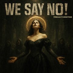 We Say No!
