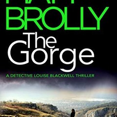 (PDF/ePub) The Gorge (Detective Louise Blackwell #3) - Matt Brolly