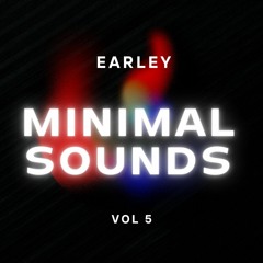 Minimal Sounds #5 | Earley