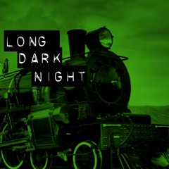 Long Dark Night - Zombie Ghost Train Cover