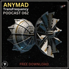 TransFrequency Podcast 062 - ANYMAD (free download)