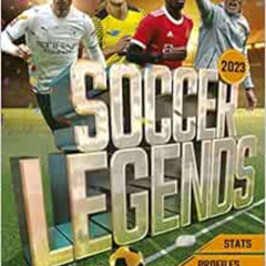 Access PDF 💙 Soccer Legends 2023: Top 100 stars of the modern game by David Ballheim