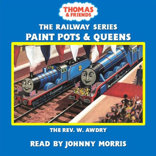 Stream Paint Pots & Queens (Johnny Morris) by Thomas & Friends Audio