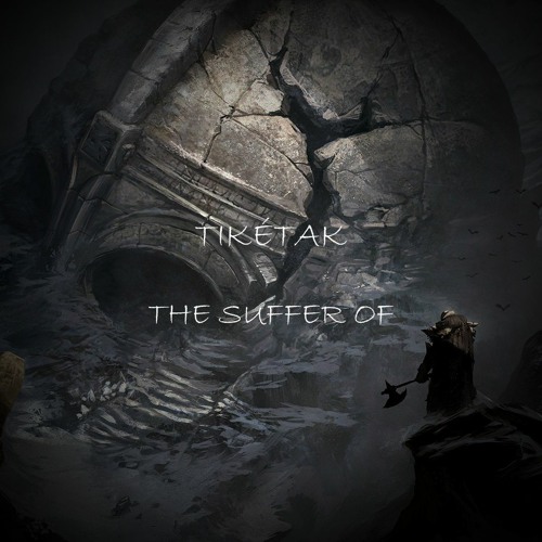 TikéTak - The Suffer Of