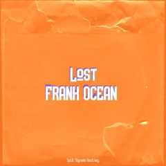 Lost by Frank Ocean (Split Signals Bootleg)
