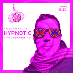 Hypnotic • Times Control me