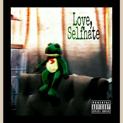 Love, Selfhate (prod. Flower)