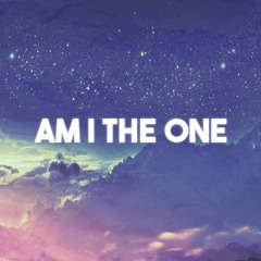 Am I The One (prod. Sillyaris x Pyromaniac)
