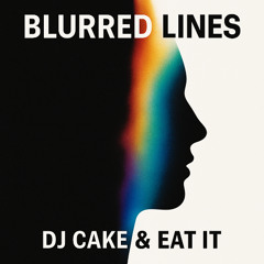 DJ Cake & Eat It - Blurred Lines