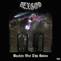 DEXGOD x CASCADE - BUCKIN OUT THA GATES EP (FULL TAPE)