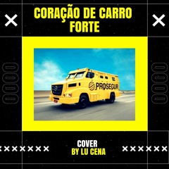 Hungria Hip Hop - Coração de Carro Forte (Cover) by Lu Cena