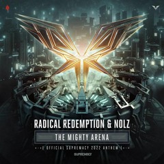 Radical Redemption - The Mighty Arena (Official Supremacy Anthem 2022)