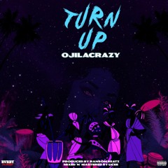 Ojilacrazy - Turn Up