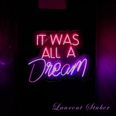 It Was All a Dream [demo] | Laurent Stuber