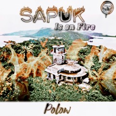 SAPUK IS ON FIRE - by Polow