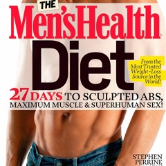 PDF The Men's Health Diet: 27 Days to Sculpted Abs, Maximum Muscle & Superhuman Sex!