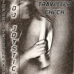 Impakt Teknokrates(Dj Joystick) - Traveller check