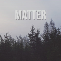 Matter