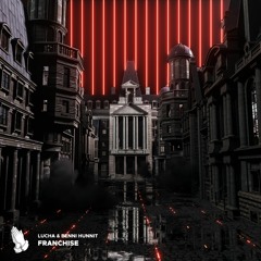 Lucha & Benni Hunnit - FRANCHISE