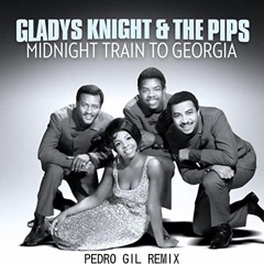Midnight train to Georgia (Pedro Gil Remix)
