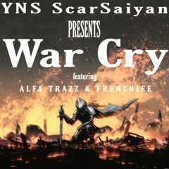 War Cry featuring Alfa Trazz & Frenchiee